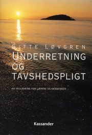 underretning og tavshedspligt - bog