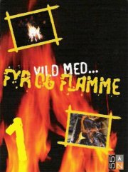 vild med fyr og flamme - bog