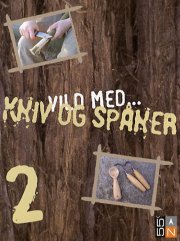 vild med kniv og spåner - bog