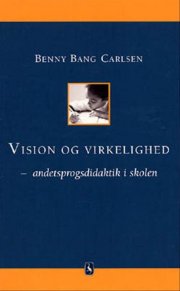 vision og virkelighed - andetsprogsdidaktik i skolen - bog