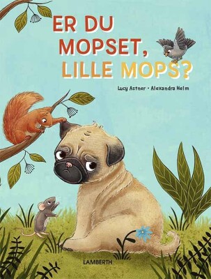 Er Du Mopset, Lille Mops? af Astner - Indbundet Bog - Gucca.dk