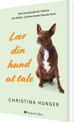 Blodig dygtige omfattende Lær Din Hund At Tale af Christina Hunger - Hæftet Bog - Gucca.dk