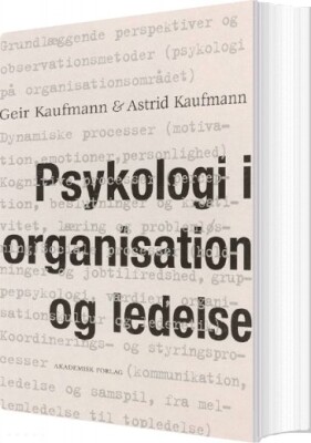 ondsindet håndtering rille Psykologi I Organisation Og Ledelse af Geir Kaufmann - Hæftet Bog - Gucca.dk
