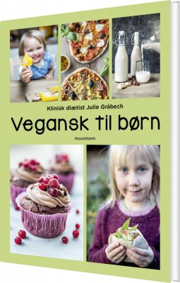 Forsiden af kogebogen Vegansk til børn af Julie Gråbech