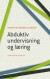 Abduktiv Undervisning Og Læring - Bog