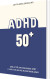 Adhd 50Plus - Bog