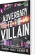 Adversary To The Villain
