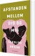 Afstanden Mellem Dig Og Mig - Bog