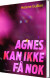 Agnes Kan Ikke Få Nok - Bog