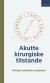 Akutte Kirurgiske Tilstande - 3 Udgave - Bog