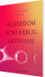 Alderdom Som Kærlig Aktivisme