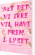 Alt Det Vi Ikke Vil Have Frem I Lyset - Bog