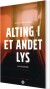 Alting I Et Andet Lys - Bog