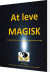 At Leve Magisk - Bog