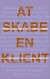 At Skabe En Klient - Bog