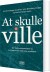 At Skulle Ville - Bog
