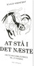 At Stå I Det Næste - Bog