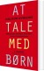 At Tale Med Børn - Bog