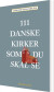 111 Danske Kirker Som Du Skal Se - Bog