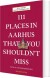 111 Places In Aarhus That You Shouldn T Miss - English Book