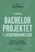 Bachelorprojektet I Læreruddannelsen - Bog
