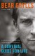 Bear Grylls - A Survival Guide For Life - Bog