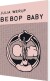 Bebop Baby - Bog