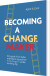 Becoming A Changemaker - Bog