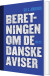 Beretningen Om De Danske Aviser 1992-2021 Bd 1-2