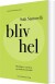 Bliv Hel - Bog