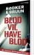 Blod Vil Have Blod