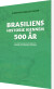 Brasiliens Historie Igennem 500 År - Bog