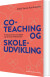 Co-Teaching Og Skoleudvikling - Bog