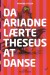 Da Ariadne Lærte Theseus At Danse - Bog