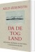 Da De Tog Land - Bog