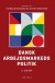 Dansk Arbejdsmarkedspolitik - Bog