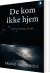 De Kom Aldrig Hjem