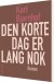 Den Korte Dag Er Lang Nok - Bog