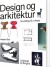 Design Og Arkitektur - Bog