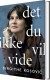 Det Du Ikke Vil Vide - Bog