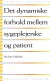 Det Dynamiske Forhold Mellem Sygeplejerske Og Patient - Bog