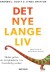 Det Nye Lange Liv - Bog