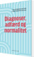 Diagnoser Adfærd Og Normalitet - Bog