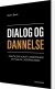 Dialog Og Dannelse - Bog