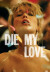 Die My Love - DVD