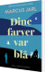 Dine Farver Var Blå - Bog