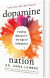Dopamine Nation Finding Balance In The Age Of Indulgence - English Book