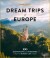 Dream Trips Of Europe - Lonely Planet - English Book