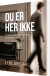 Du Er Her Ikke - Bog