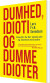 Dumhed Idioti Og Dumme Idioter - Bog